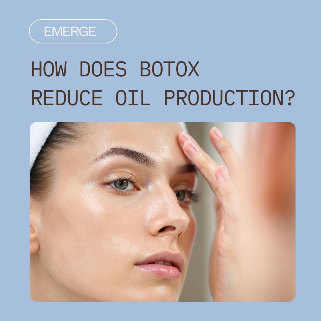How Does Botox Reduce Oil Production